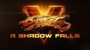 SFV- A Shadow Falls - Cinematic Story Release Trailer