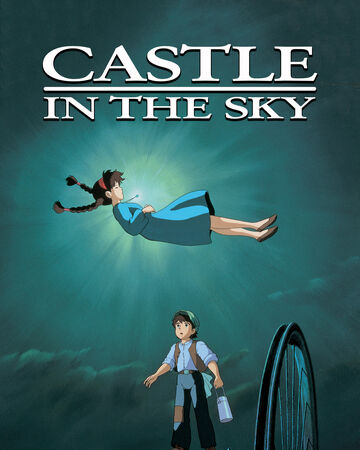 Castle in the Sky | Ghibli | Fandom