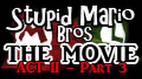 Stupid_Mario_Brothers_-_The_Movie_Act_II_-_Part_3