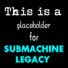This-is-a-placeholder-for-submachine-legacy