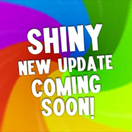 SHINY New update Coming Soon