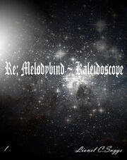 Re Melodybind ~ Kaleidoscope