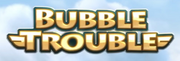 Bubble Trouble