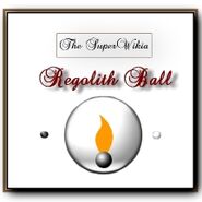 SuperWikia; Regolith Ball Acollade