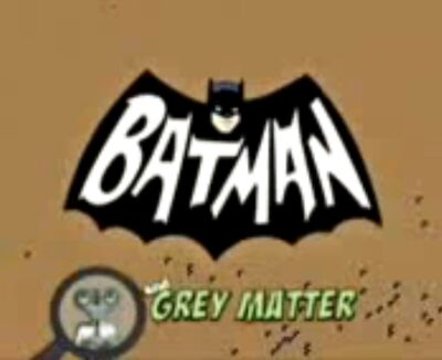 BatmanandGreyMatter.jpg