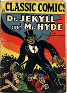 Classic Comics #13 from August 1943 featured an adaptation of Strange Case of Dr. Jekyll and Mr. Hyde. The comic book is now out of copyright.