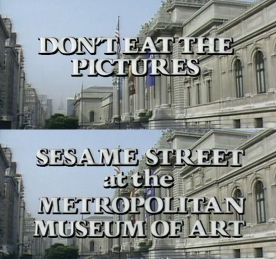 Don't Eat the Pictures: Sesame Street at the Metropolitan Museum of Art