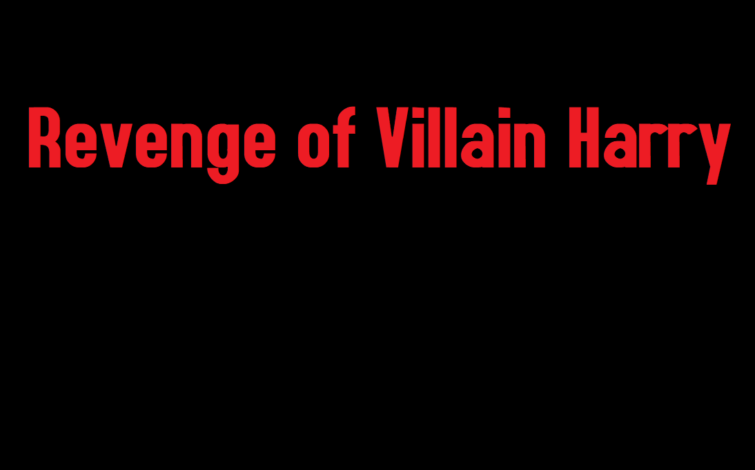 Revenge Of Villain Harry Credits Superlogos Wiki Fandom