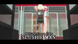 Slushie Man’s introduction