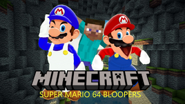 Super Minecraft 64 Bloopers