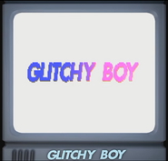 Second Glitchy Boy Intro (full text)