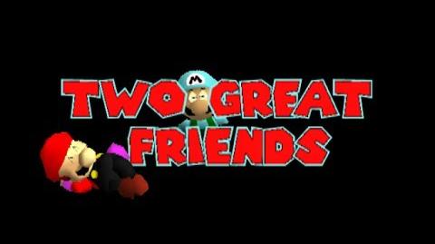 Super Mario 64 Bloopers: Two Great Friends!