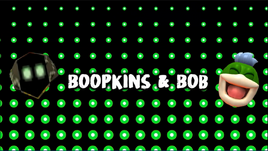 Boopkins and Bob
