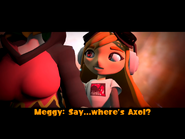 Meggy ask Melony where Axol.