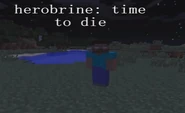 Minecraft Herobrine.png (146 KB) Herobrine saying "Time to die"
