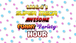 SMG4's Super Mega Awesome Funny Variety Hour Song Image