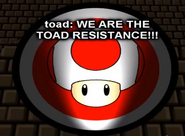 "WE ARE THE TOAD RESISTANCE!!!"