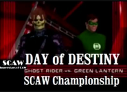 Ghost Rider (champion) vs. Green Lantern for the SCAW Championship