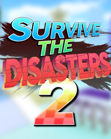 Survive The Disasters 2 Survive The Disasters 2 Wiki Fandom - roblox natural disaster script