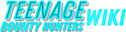 Teenage Bounty Hunters Wiki