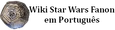 Wiki Star Wars Fanon em Português