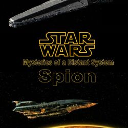 Star Wars: Mysteries of a Distant System: Spion