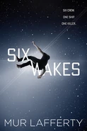 Six Wakes by Mur Lafferty