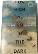 How High We Go in the Dark by Sequoia Nagamatsu