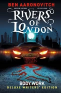 Rivers of London: Body Work Deluxe Writer's Edition by Ben Aaronovitch, Andrew Cartmel, Lee Sullivan and Luis Guerrero