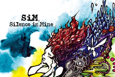 Silence iz Mine (Album) | SiM (Silence iz Mine) Wiki | Fandom