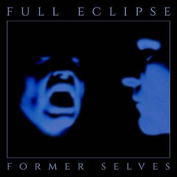 Full-Eclipse-Former-Selves-Album-Cover-Art
