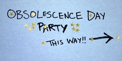 Obsolescence Day sign seen in Administration, made by Andrew.