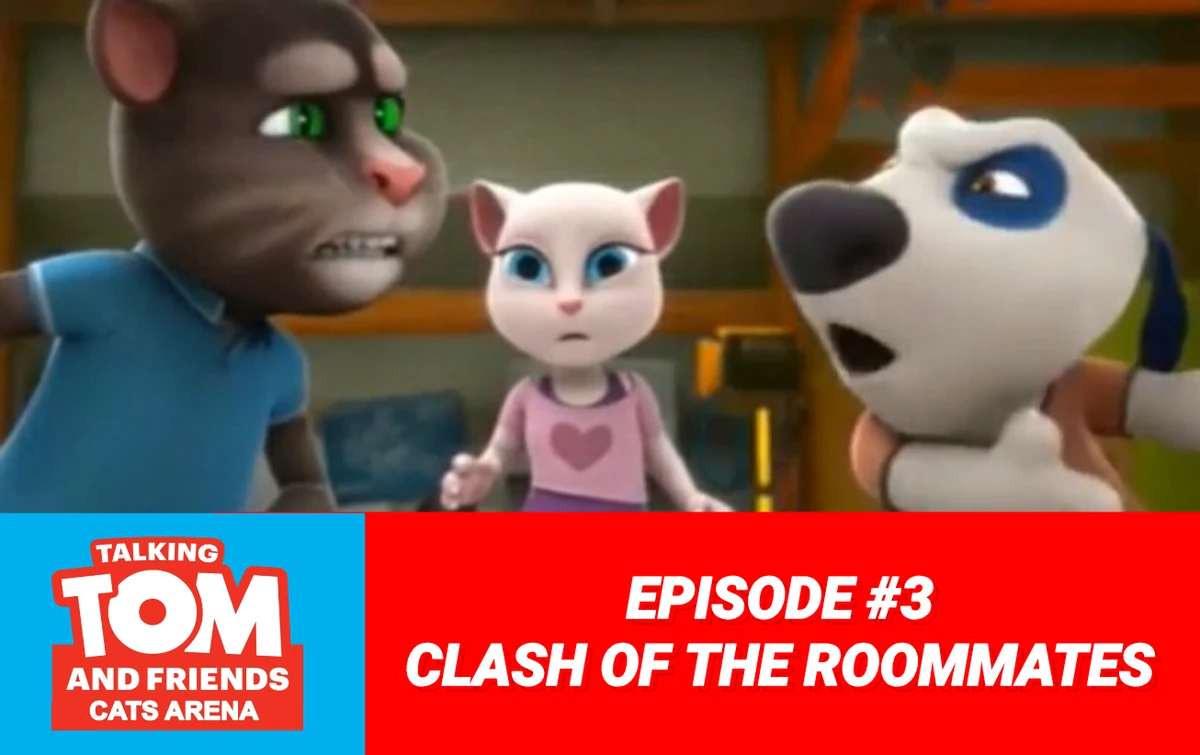 Clash of the Roommates Talking Tom and Friends Fanon Wiki Fandom