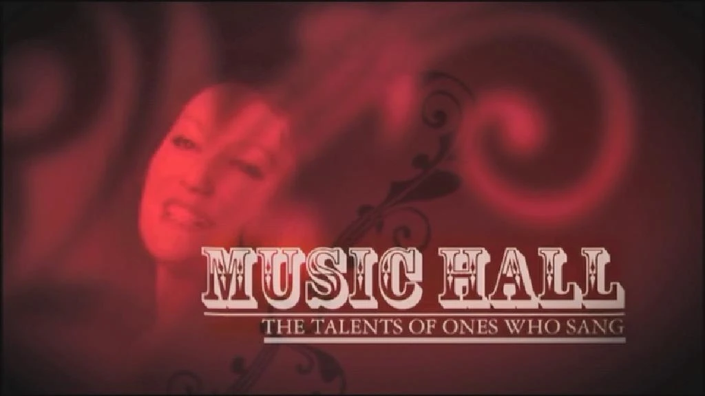 Music Hall: The Talents of Ones who Sang (documentary) | Tardis | Fandom