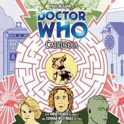 Lost in Caerdroia. (AUDIO: Caerdroia [+]Lloyd Rose, Main Range (Big Finish Productions, 2004).)