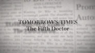 Tomorrow's Times 3.jpg (43 KB) Tomorrow's Times: The Fifth Doctor, released on Revisitations 2 - Resurrection of the Daleks: Special Edition