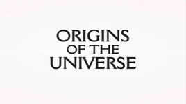 Origins of the Universe