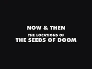 Now & Then: The Locations of The Seeds of Doom, released on The Seeds of Doom