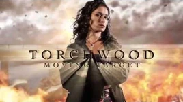 TORCHWOOD Moving Target