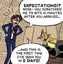 The Doctor grows angry after Rose-the-cat continues to act like a regular housecat.