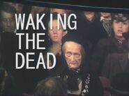 Waking the Dead