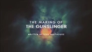 The Making of the Gunslinger