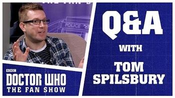 Q&A with Tom Spilsbury - Doctor Who The Fan Show