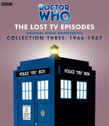 The Lost TV Episodes - Collection Three Boxset containing The Smugglers, The Tenth Planet, The Power of the Daleks, The Highlanders, The Underwater Menace, The Moonbase and Twenty Minutes: Dance of the Daleks, a BBC Radio 3 special on Doctor Who music over the years. UK release 4 August 2011