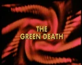 The Green Death