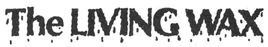 The Living Wax