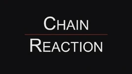 Chain Reaction