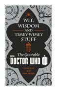 The Quotable Doctor Who - Wit, Wisdom and Timey-Wimey Stuff