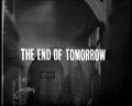 "The End of Tomorrow"
