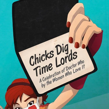 Chicks Dig Time Lords A Celebration Of Doctor Who By The Women Who Love It Tardis Fandom